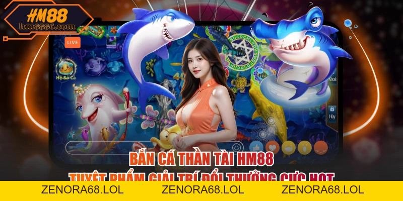 Bắn Cá Thần Tài HM88 - Tuyệt Phẩm Giải Trí Đổi Thưởng Cực Hot