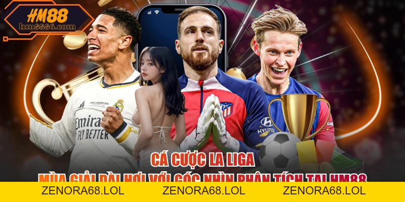Cá Cược La Liga Mùa Giải Dài Hơi Với Góc Nhìn Phân Tích Tại HM88