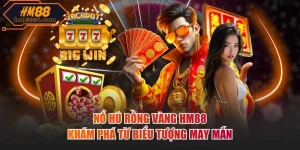 Nổ Hũ HM88: Cơ Hội Làm Giàu Từ Hũ Jackpot Tiền Tỷ